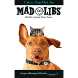 Cats vs. Dogs Mad Libs: World's Greatest Word Game - Paperback